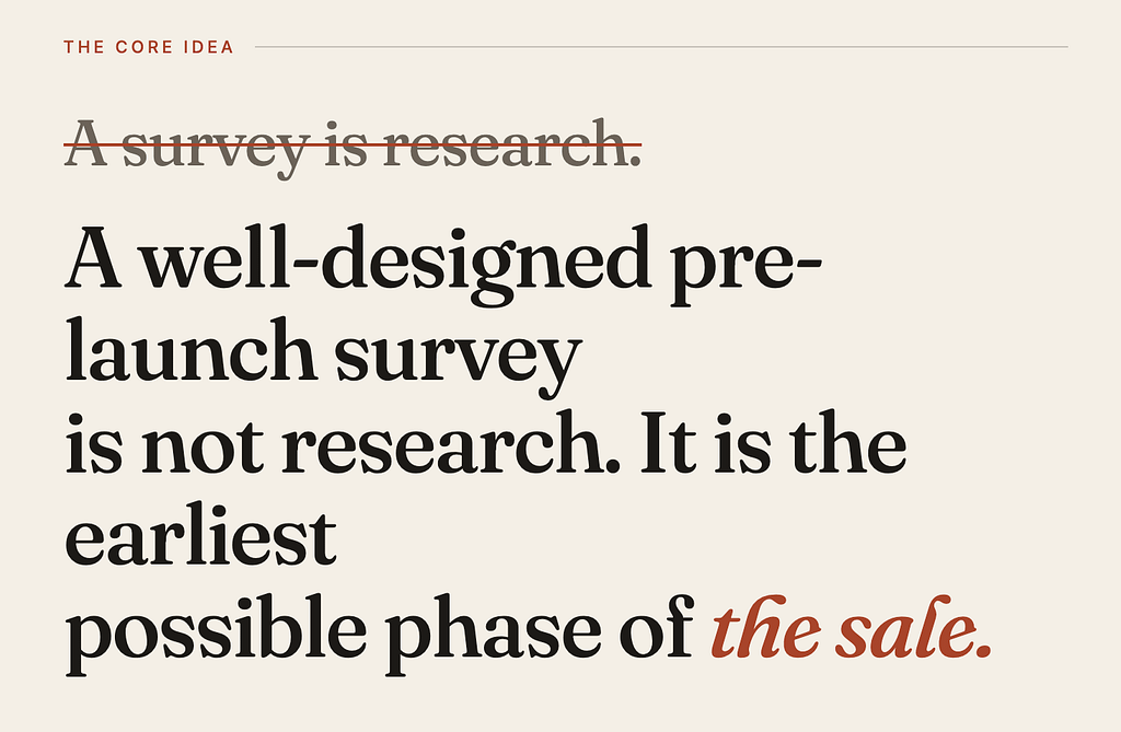 A well-designed pre-launch survey is the earliest possible phase of the sale